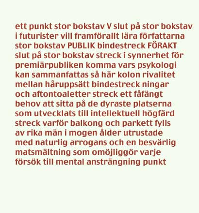 ett punkt stor bokstav V slut på stor bokstav i fututrsieter vill framförallt lära författarna stor bokstav PUBLIK bindestreck FÖRAKT slut på stor bokstav